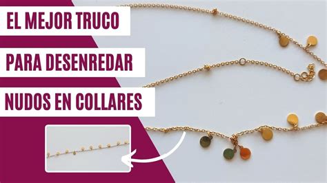 TRUCO PARA QUITAR NUDOS DE UNA CADENA